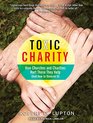 Toxic Charity How Churches and Charities Hurt Those They Help