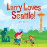 Larry Loves Seattle