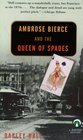 Ambrose Bierce and the Queen of Spades (Ambrose Bierce, Bk 1)
