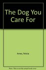 The Dog You Care For