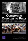 Overcoming Obstacles to Peace Local Factors in NatinBuilding