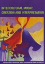 Intercultural Music Creation and Interpretation