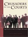 Crusaders in the Courts Legal Battles of the Civil Rights Movement Anniversary Edition