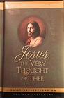 Jesus the Very Thought of Thee Daily Reflections on the New Testament
