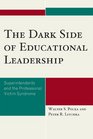 The Dark Side of Educational Leadership Superintendents and the Professional Victim Syndrome