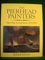 The Pierhead Painters Naive Shipportrait Painters 17501950