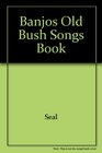 Banjos Old Bush Songs Book