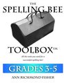 The Spelling Bee Toolbox for Grades 35 All the Resources You Need for a Successful Spelling Bee