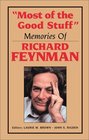Most of the Good Stuff Memories of Richard Feynman