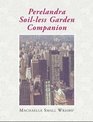 Perelandra Soil-less Garden Companion (Working in Partnership with Nature in Your Home, Job, Business, Art Project, Research and Profession)