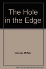 The Hole in the Edge