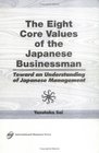 The Eight Core Values of the Japanese Businessman Toward an Understanding of Japanese Management