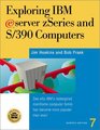 Exploring IBM Eserver Zseries and S/390 Servers See Why IBM's Redesigned Mainframe Server Family Has Become More Popular Than Ever