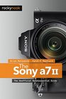 The Sony A7 II The Unofficial Quintessential Guide