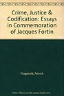 Crime Justice  Codification Essays in Commemoration of Jacques Fortin