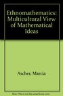 Ethnomathematics Multicultural View of Mathematical Ideas