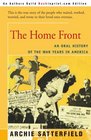 The Home Front An Oral History of the War Years in America