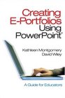 Creating EPortfolios Using PowerPoint A Guide for Educators