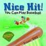 Nice Hit You Can Play Baseball