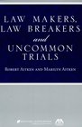Law Makers Law Breakers and Uncommon Trials