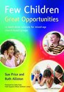 Few Children Great Opportunities 12 Standalone Sessions for Mixedage Churchbased Groups