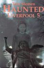 Haunted Liverpool 5 v 5