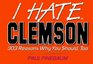 I Hate Clemson 303 Reasons Why You Should Too