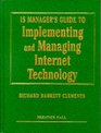 Is Manager's Guide to Implementing and Managing Internet Technology