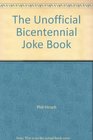 The Unofficial Bicentennial Joke Book