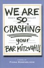 We Are SO Crashing Your Bar Mitzvah