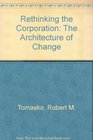 Rethinking the Corporation The Architecture of Change