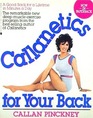 Callanetics for Your Back A Good Back for a Lifetime in Minutes a Day