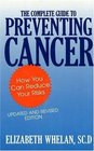 The Complete Guide to Preventing Cancer How You Can Reduce Your Risks