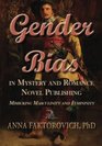 Gender Bias in Mystery and Romance Novel Publishing Mimicking Masculinity and Femininity