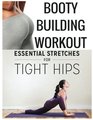 Booty Building Workout Essential stretches for tight hips