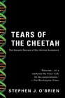 Tears of the Cheetah  The Genetic Secrets of Our Animal Ancestors