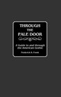 Through the Pale Door A Guide to and through the American Gothic