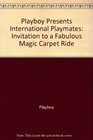 Playboy Presents International Playmates Invitation to a Fabulous Magic Carpet Ride