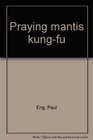 Praying mantis kungfu
