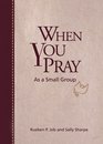 When You Pray As a Small Group
