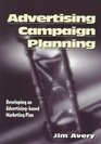 Advertising Campaign Planning Developing an AdvertisingBased Marketing Plan