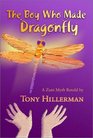 The Boy Who Made Dragonfly: A Zuni Myth