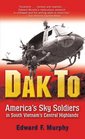 Dak To America's Sky Soldiers in South Vietnam's Central Highlands