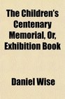 The Children's Centenary Memorial Or Exhibition Book