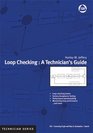 Loop Checking: A Technician's Guide (ISA Technician) (Isa Technician Series)