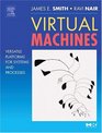Virtual Machines Versatile Platforms for Systems and Processes