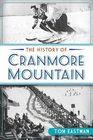 The History of Cranmore Mountain