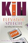 Kill the Elevator Speech Stop Selling Start Connecting