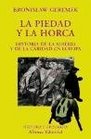 La piedad y la horca / The mercy and the gallows Historia De La Miseria Y De La Caridad En Europa / History of Poverty and Charity in Europe