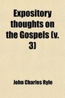 Expository thoughts on the Gospels